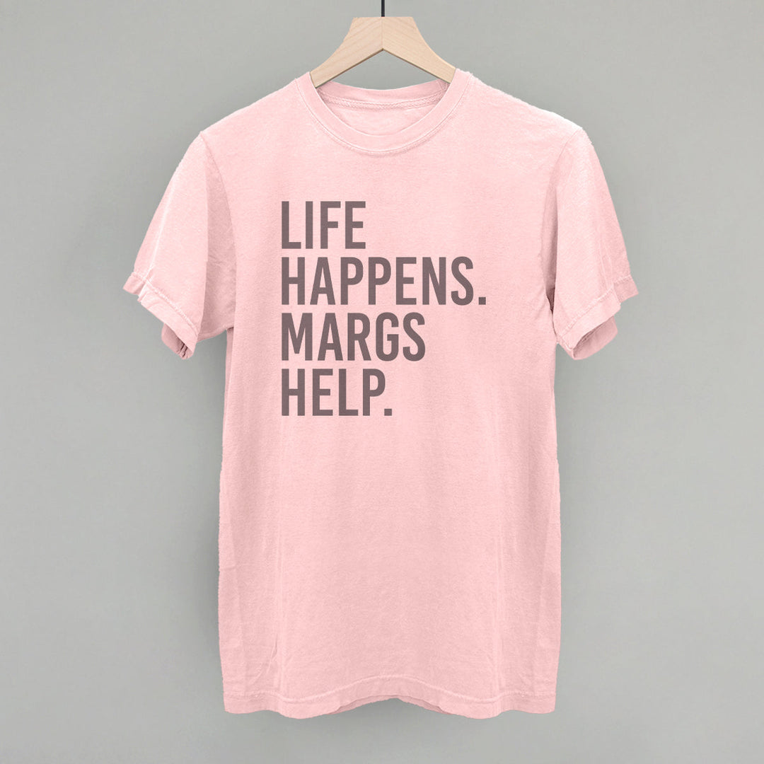 Life Happens Margs Help