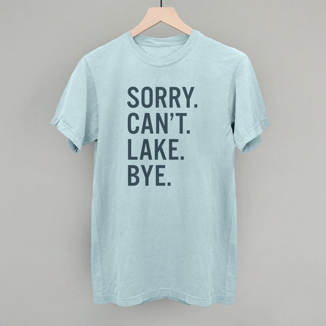 Sorry Can't Lake Bye