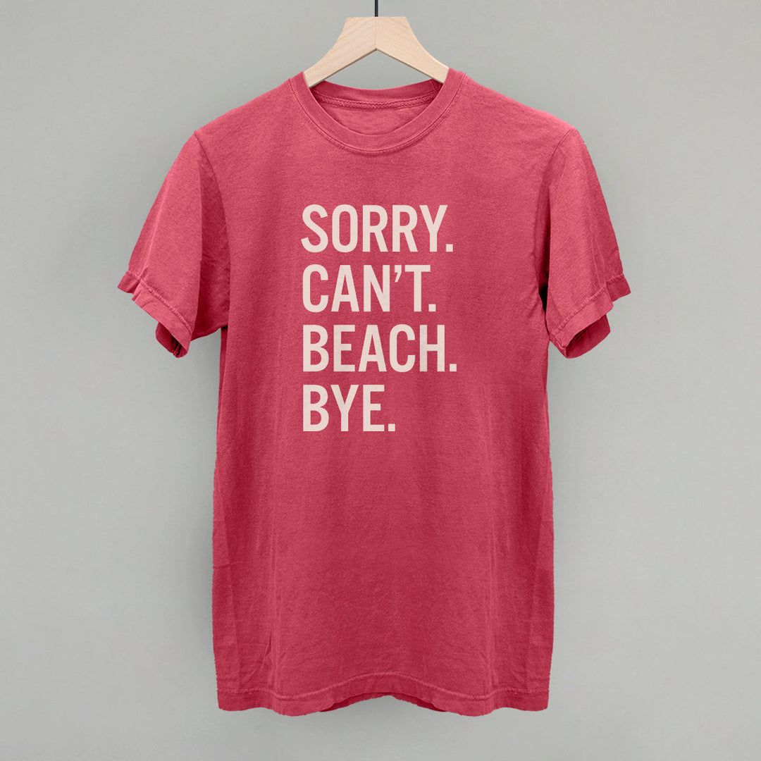 Sorry Can't Beach Bye