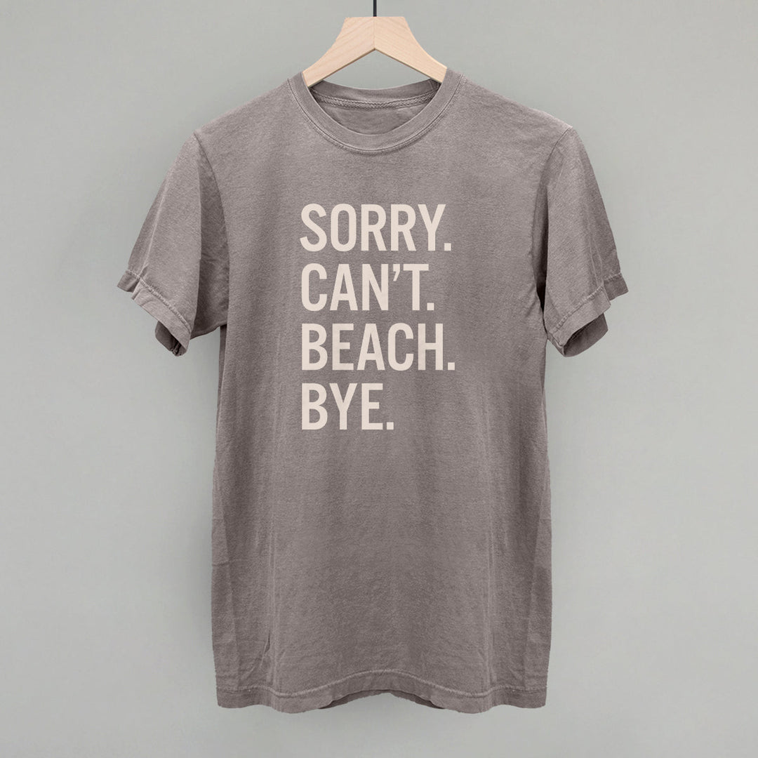 Sorry Can't Beach Bye