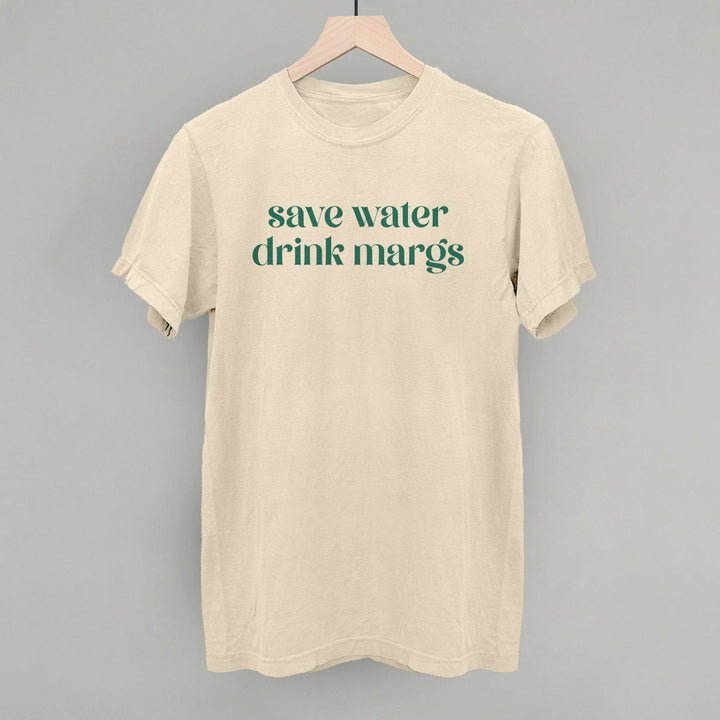 Save Water Drink Margs