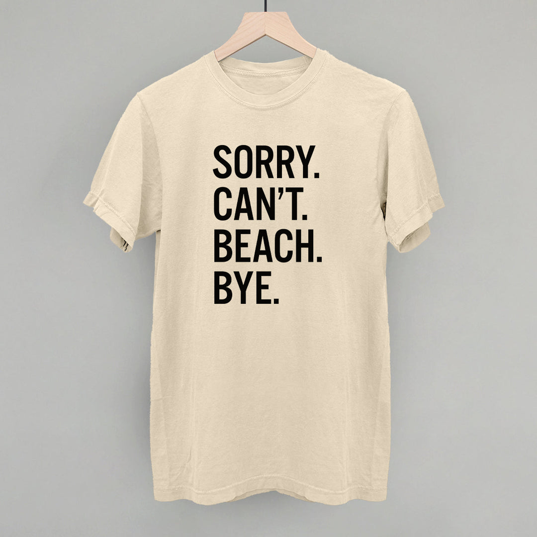 Sorry Can't Beach Bye