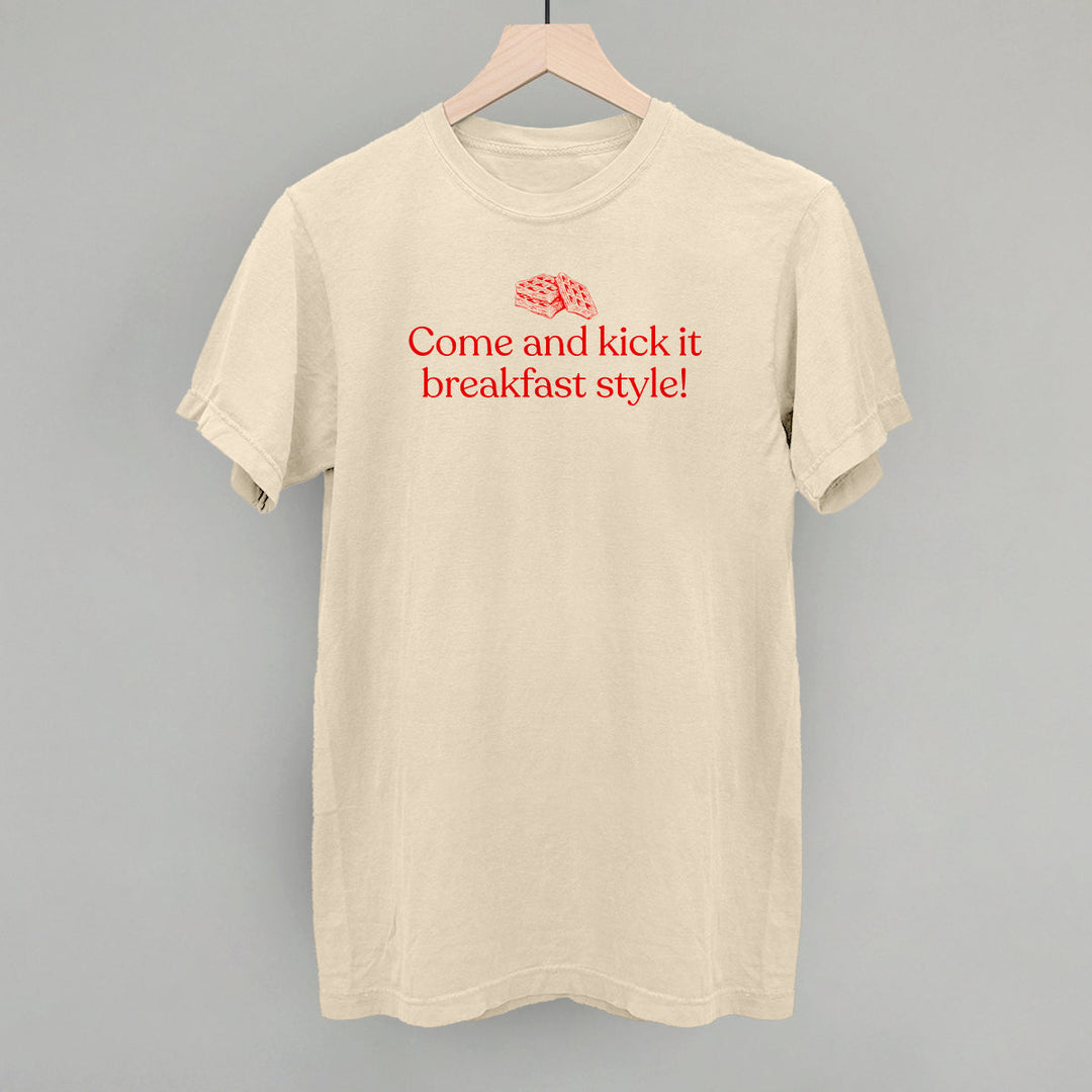 Come and Kick It Breakfast Style