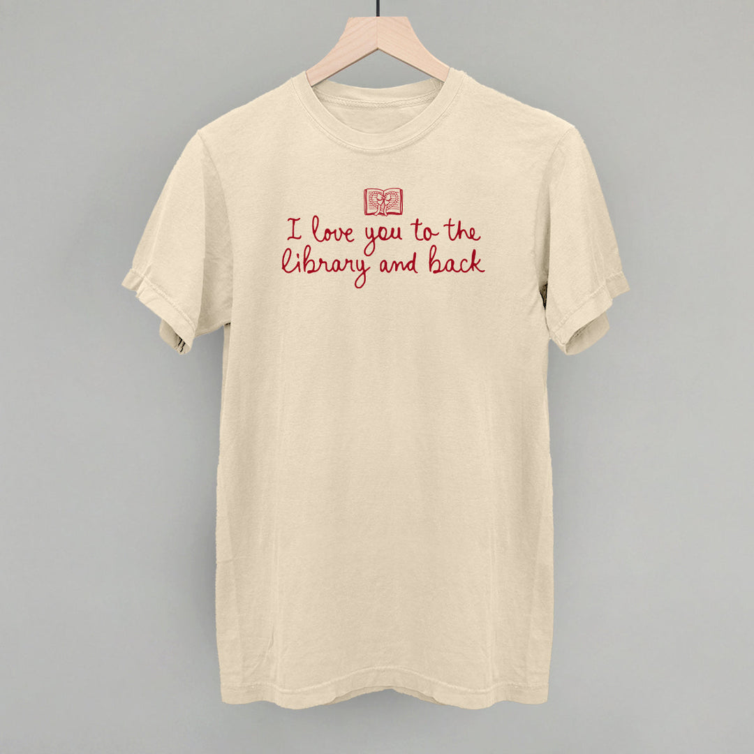 I Love You To The Library And Back