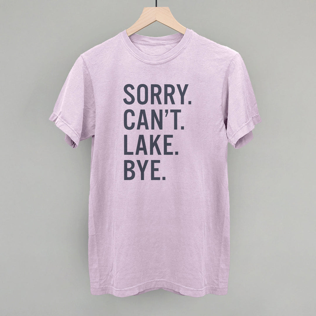 Sorry Can't Lake Bye