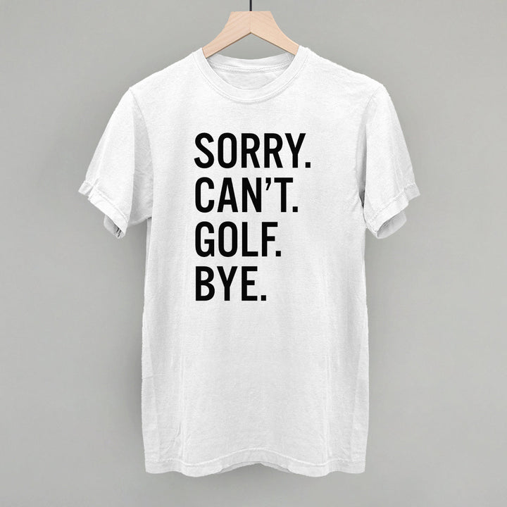 Sorry Can't Golf Bye