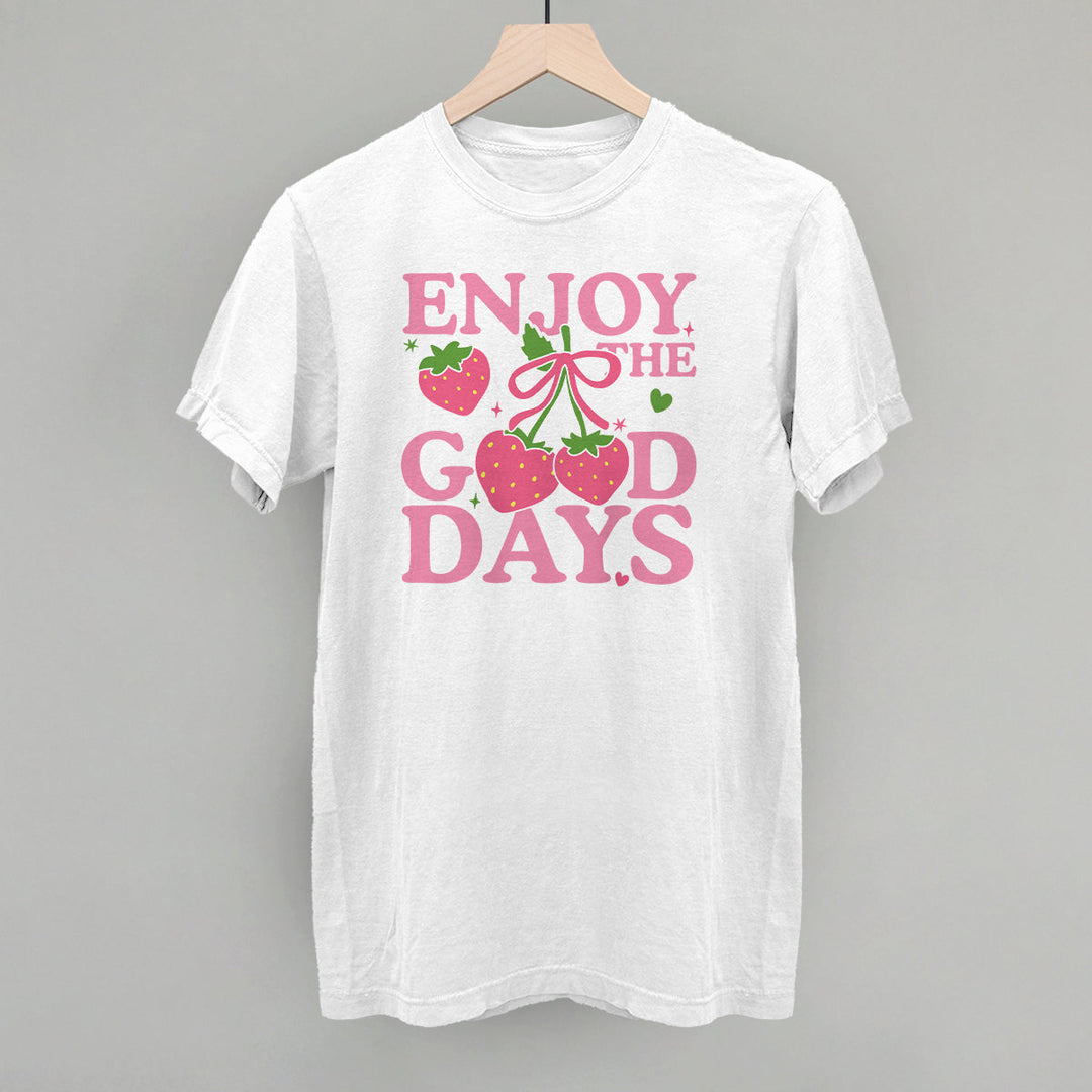 Enjoy The Good Days Strawberries