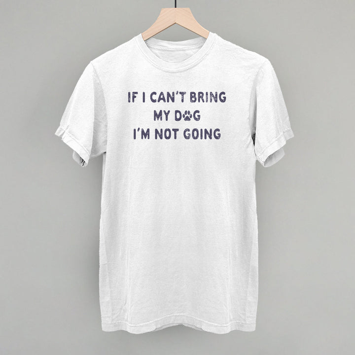 If I Can't Bring My Dog I'm Not Going
