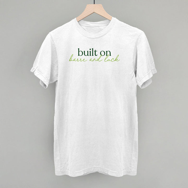 Built On Barre And Luck