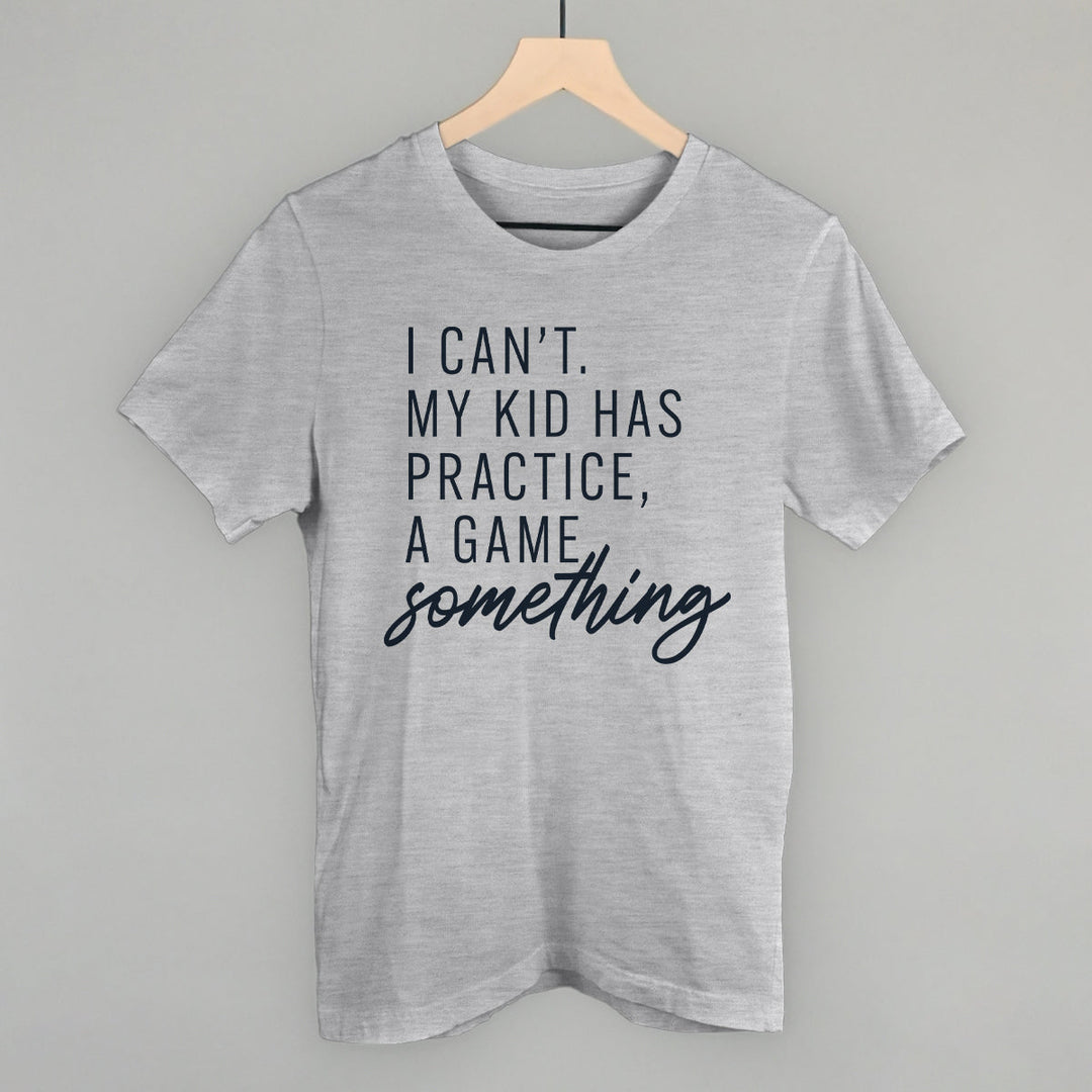 I Can't My Kid Has Something