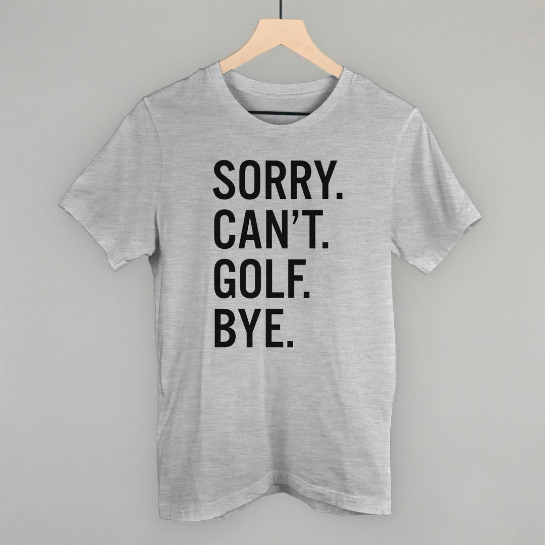Sorry Can't Golf Bye