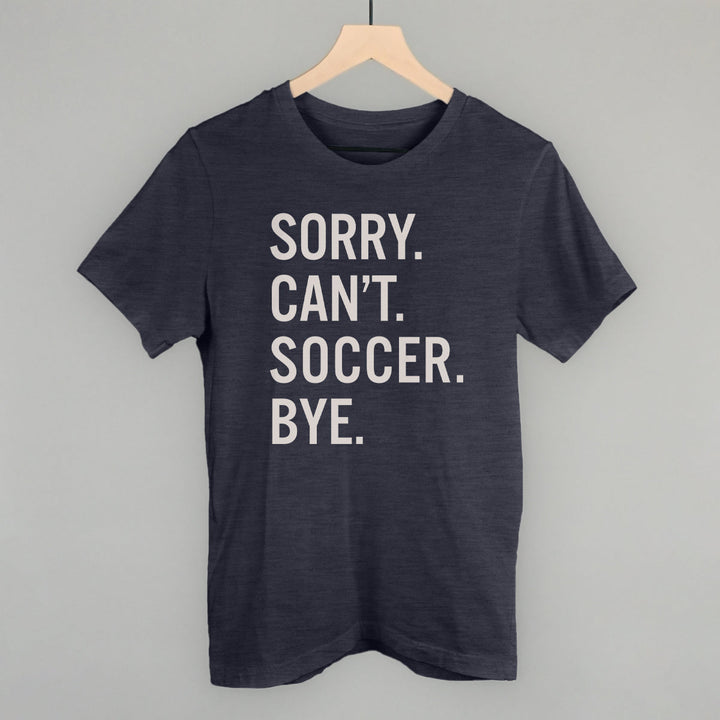 Sorry Can't Soccer Bye