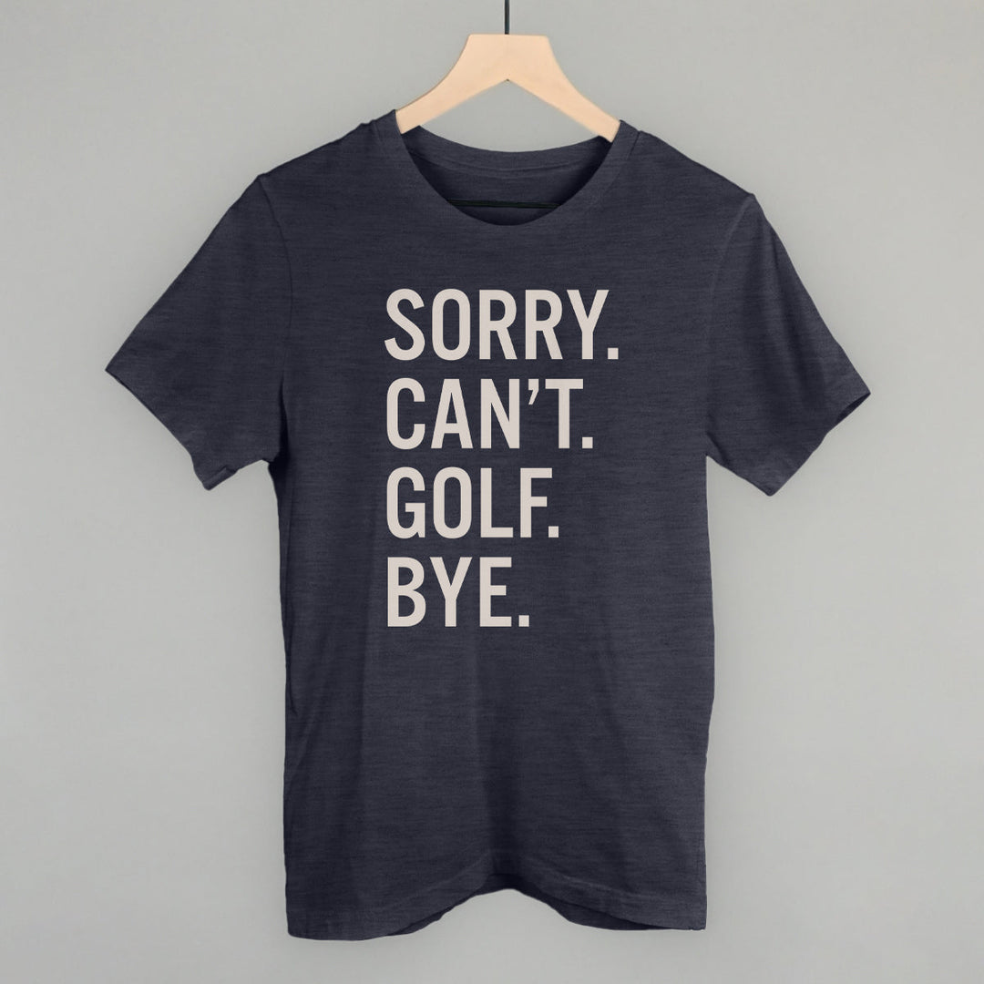 Sorry Can't Golf Bye