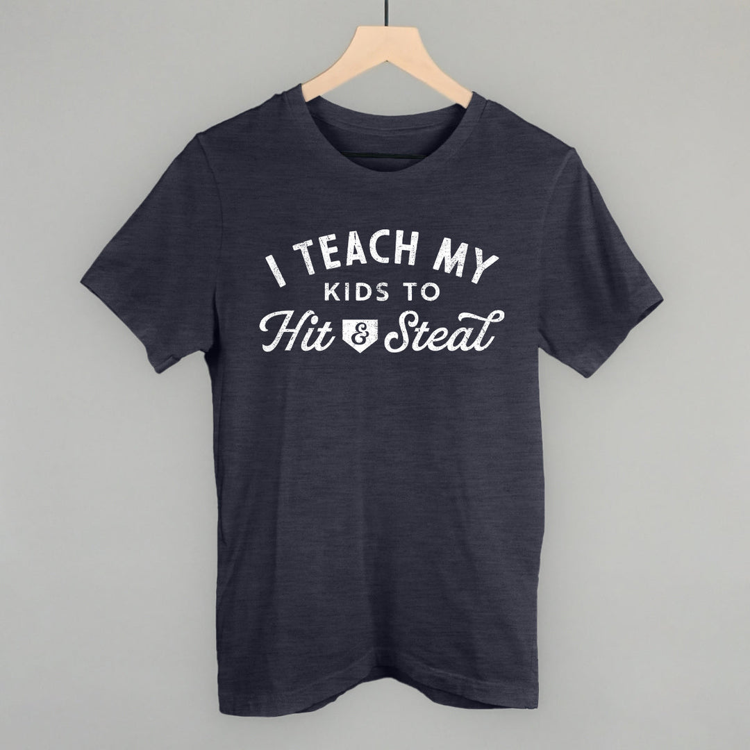 I Teach My Kids To Hit And Steal