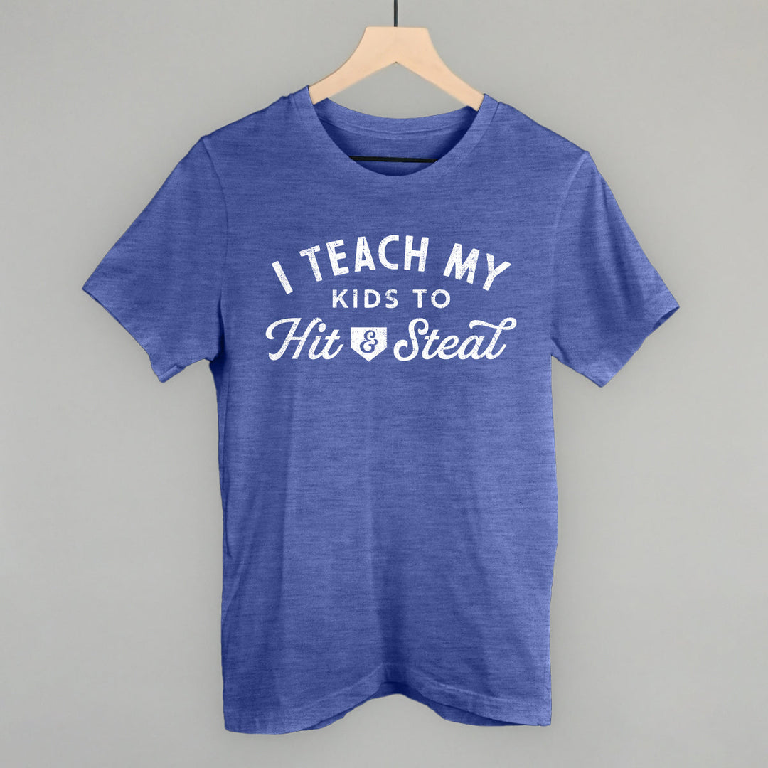 I Teach My Kids To Hit And Steal