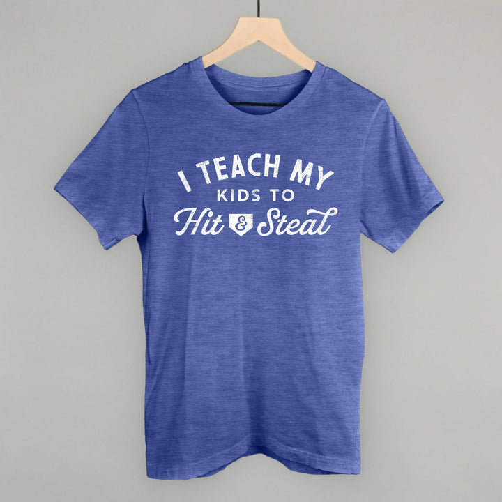 I Teach My Kids To Hit And Steal