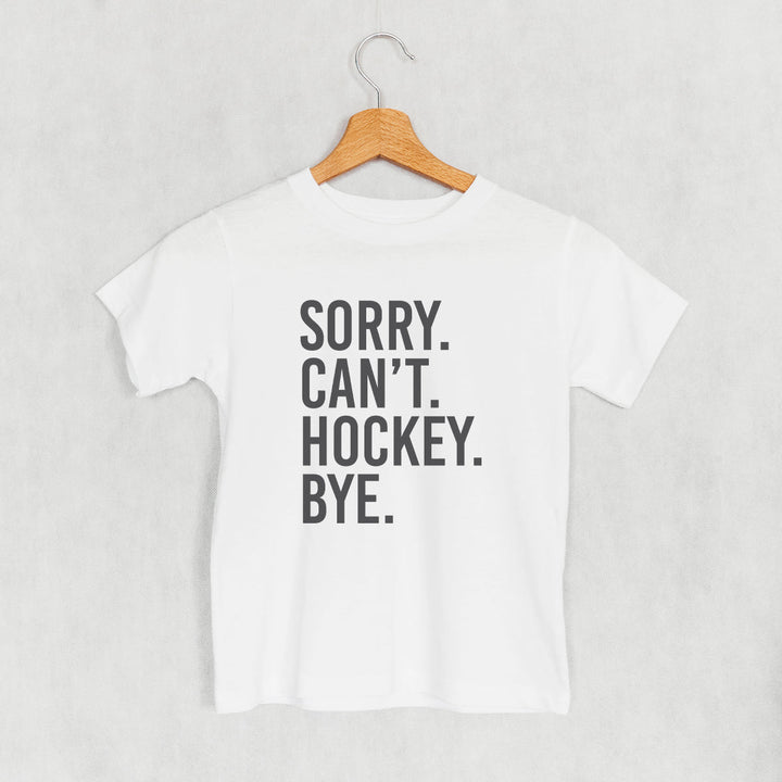 Sorry Can't Hockey Bye (Kids)