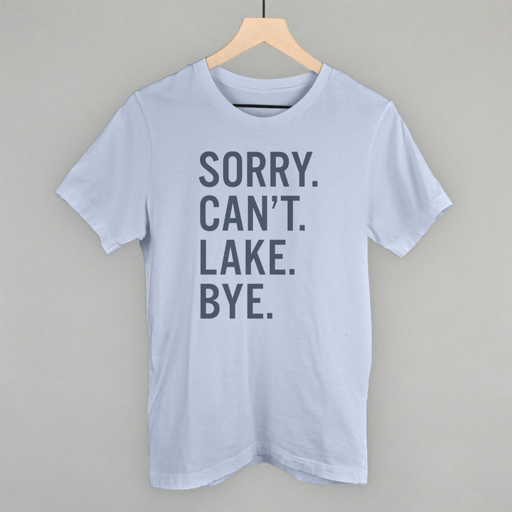 Sorry Can't Lake Bye