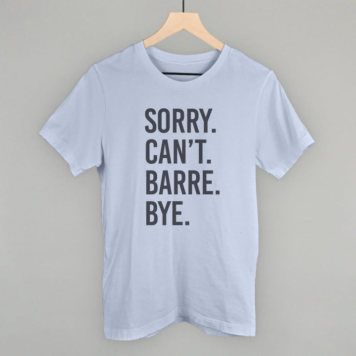 Sorry Can't Barre Bye