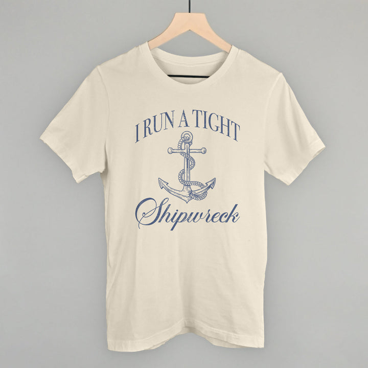 I Run A Tight Shipwreck