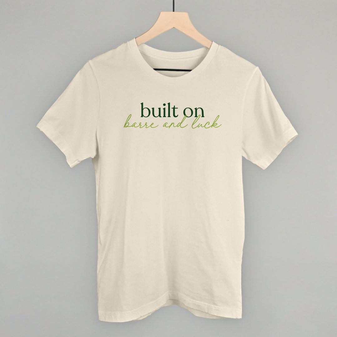 Built On Barre And Luck
