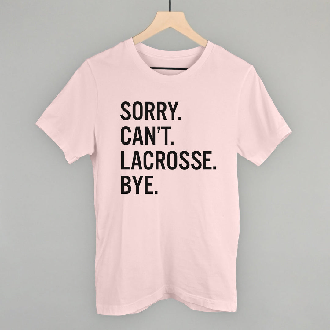 Sorry Can't Lacrosse Bye