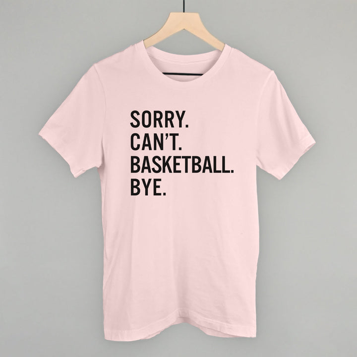 Sorry Can't Basketball Bye