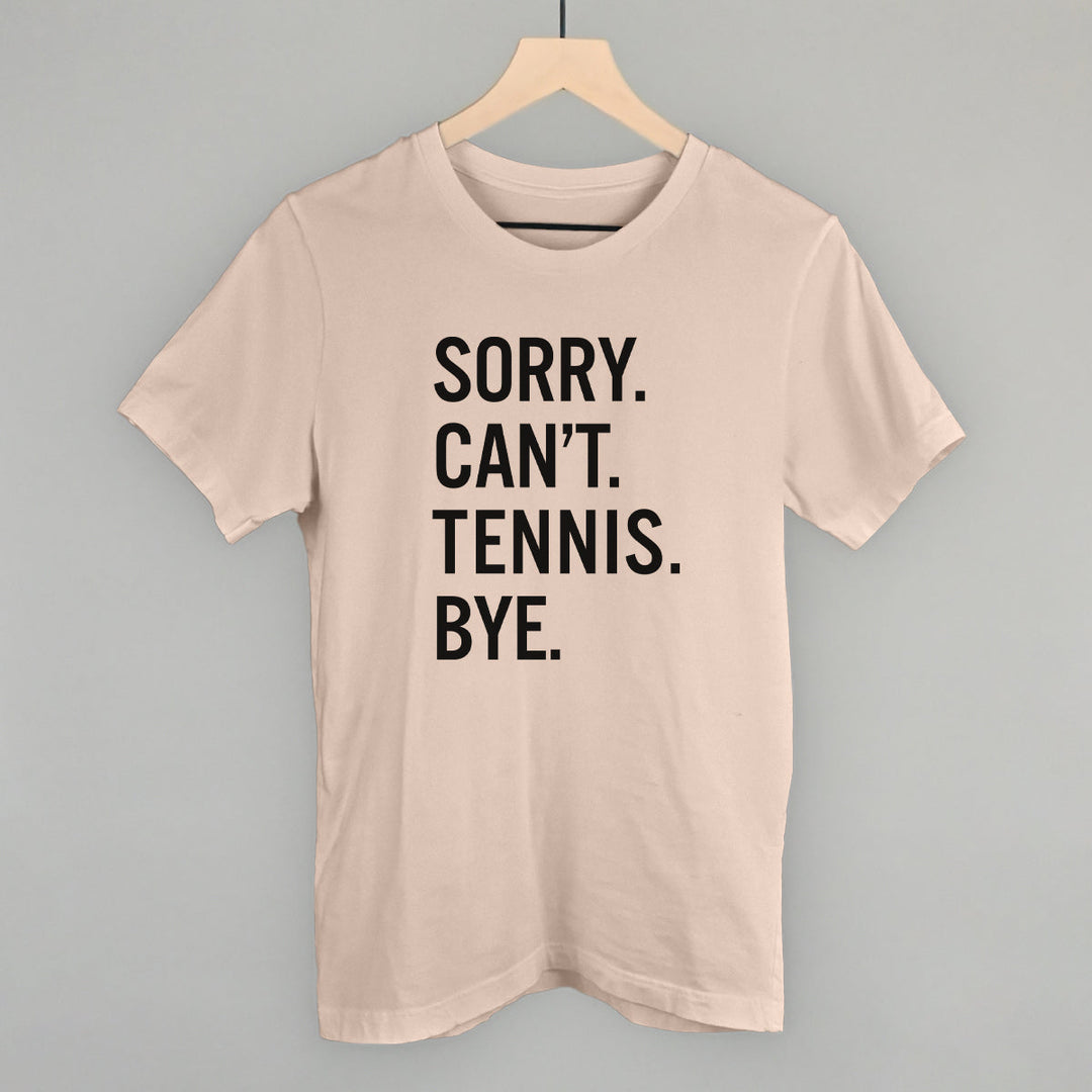 Sorry Can't Tennis Bye