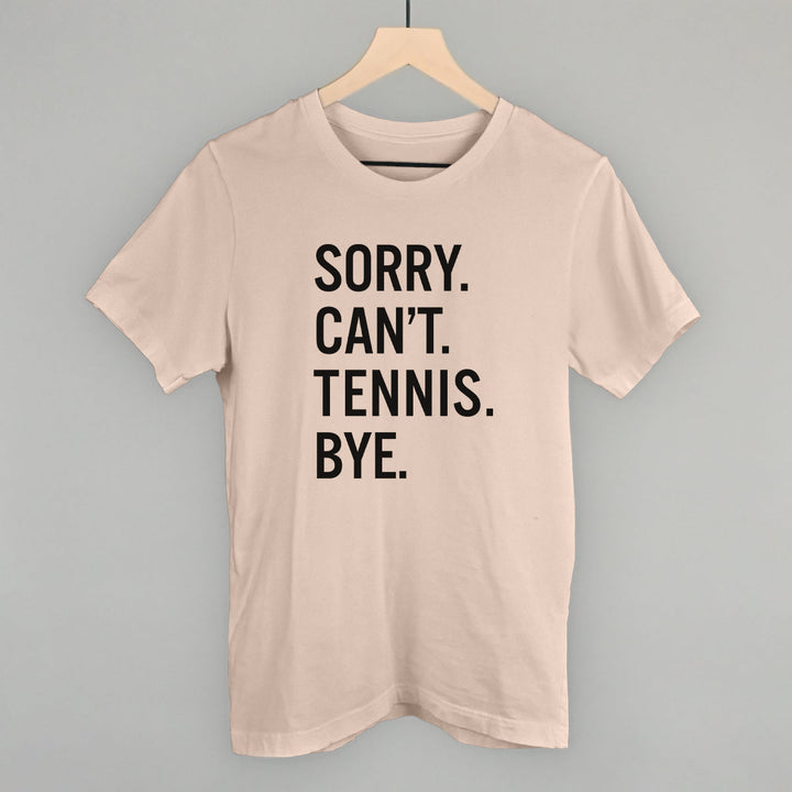 Sorry Can't Tennis Bye