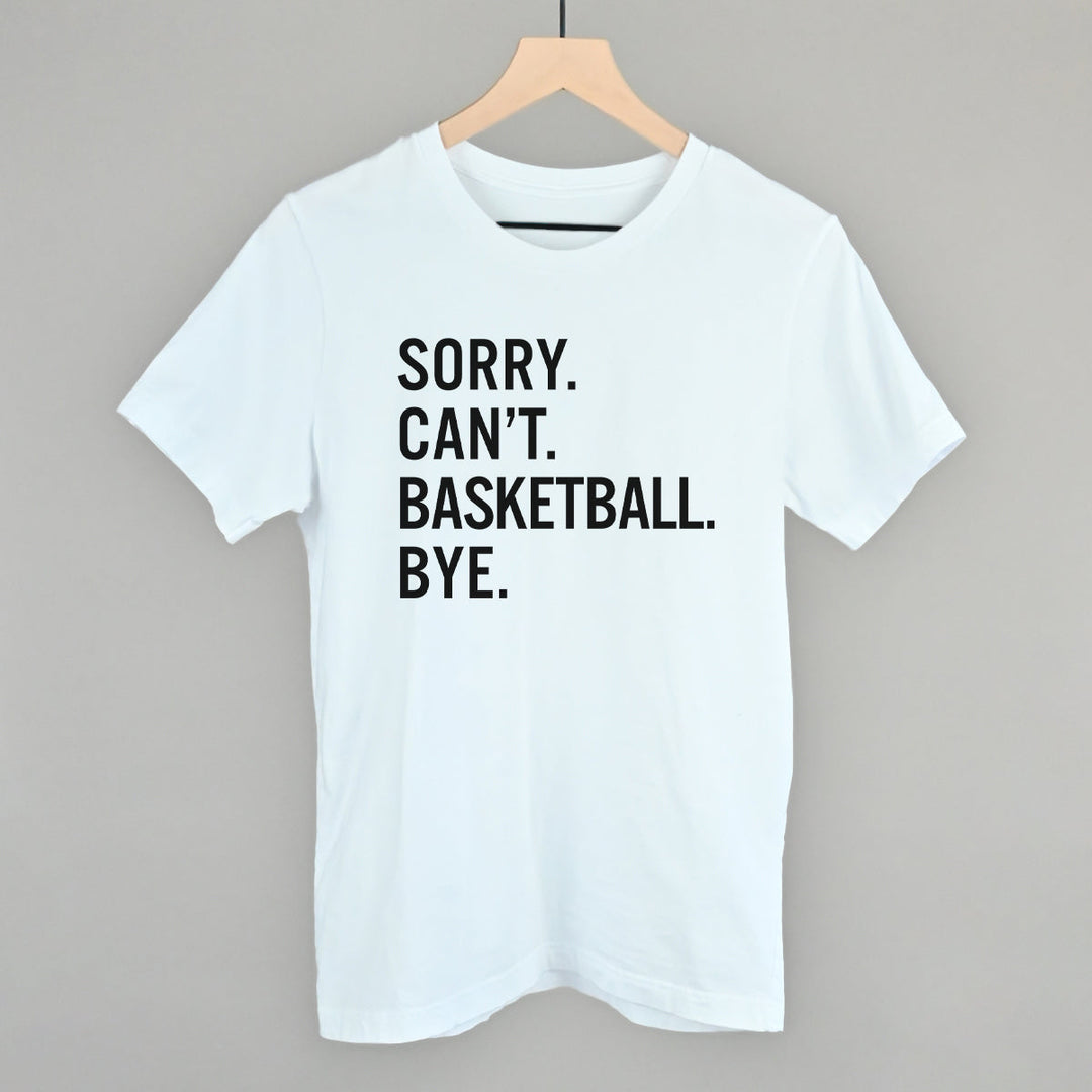 Sorry Can't Basketball Bye