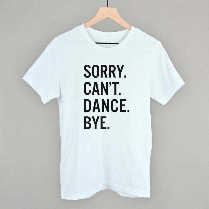Sorry Can't Dance Bye
