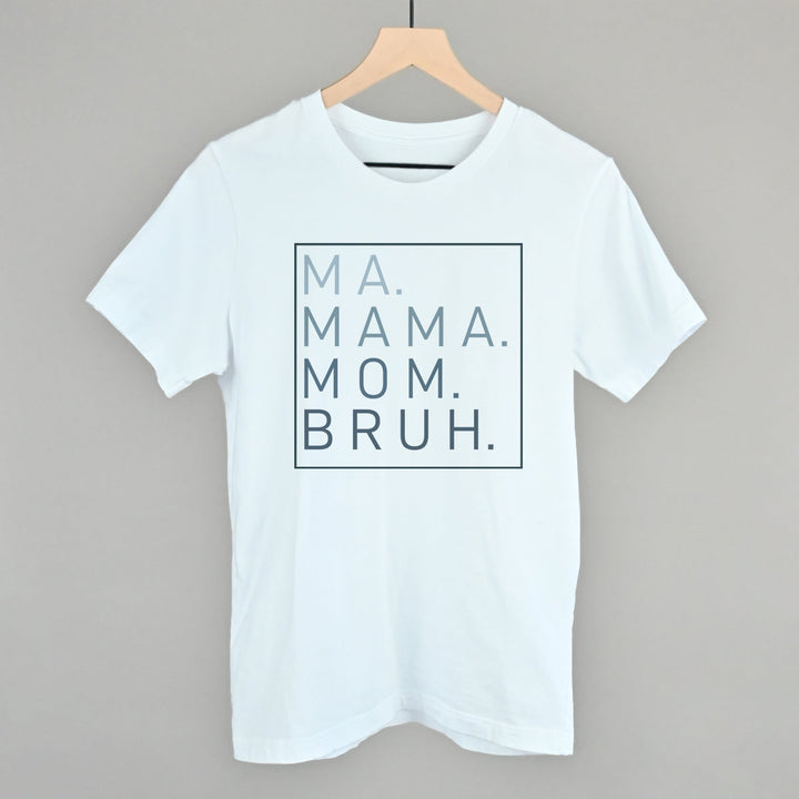 Ma Mama Mom Bruh