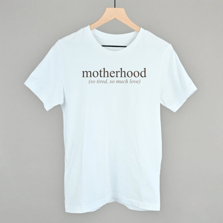Motherhood (So Tired, So Much Love)