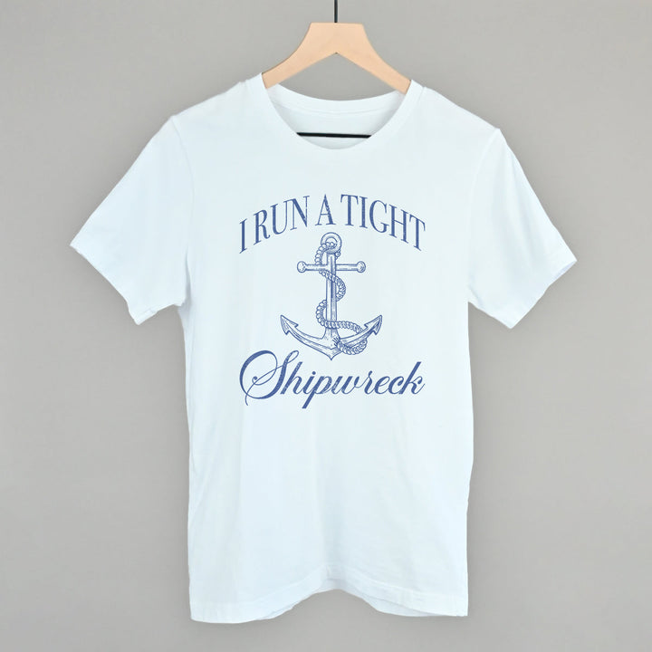 I Run A Tight Shipwreck