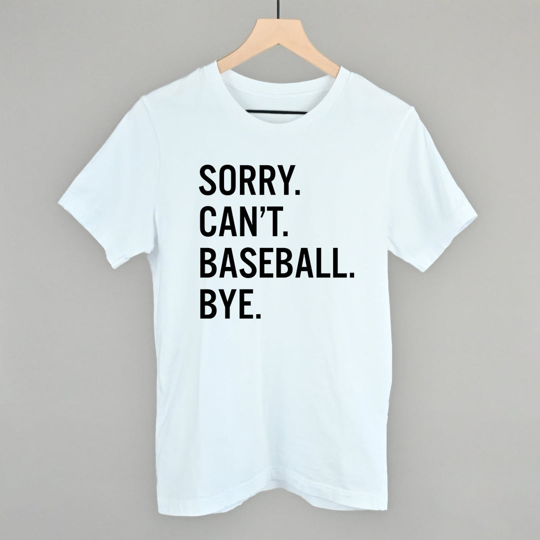 Sorry Can't Baseball Bye