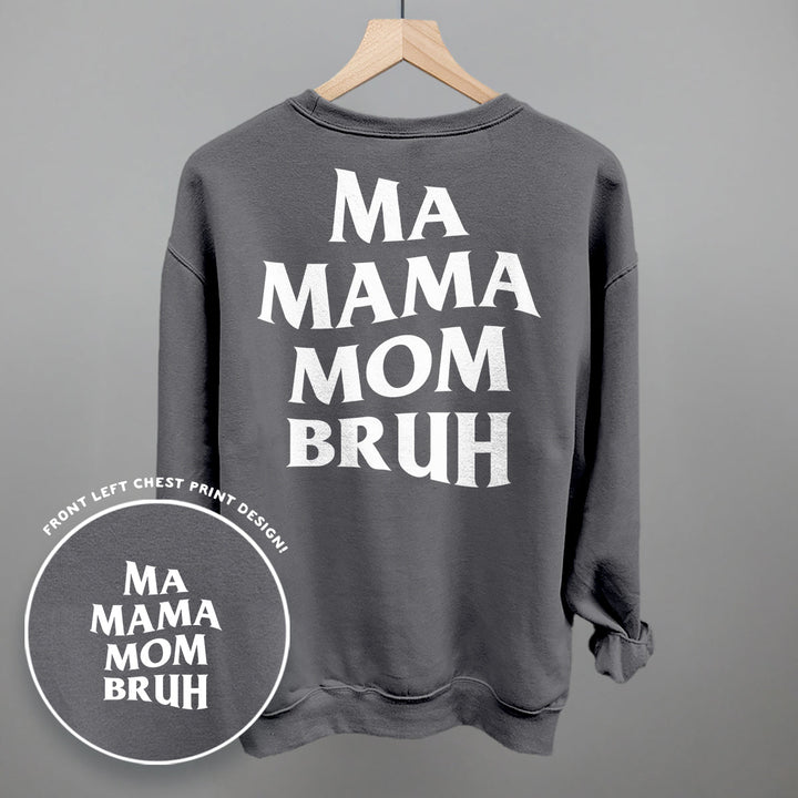 Ma Mama Mom Bruh (White) (Back Print)