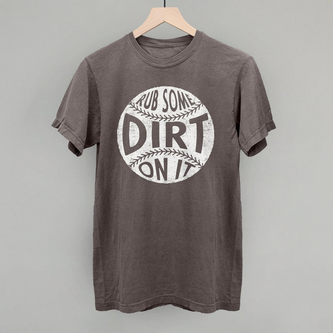 Rub Some Dirt On It