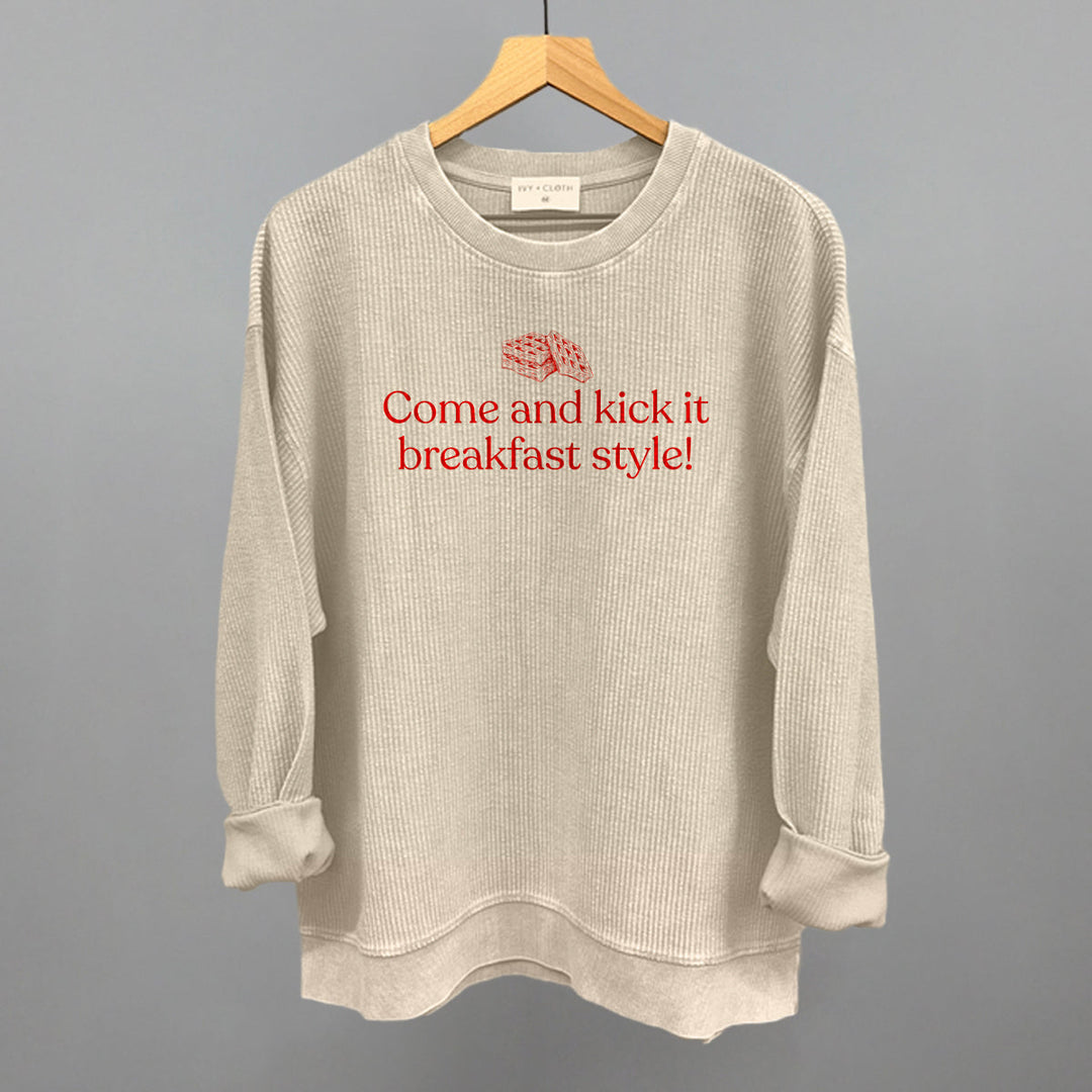 Come and Kick It Breakfast Style
