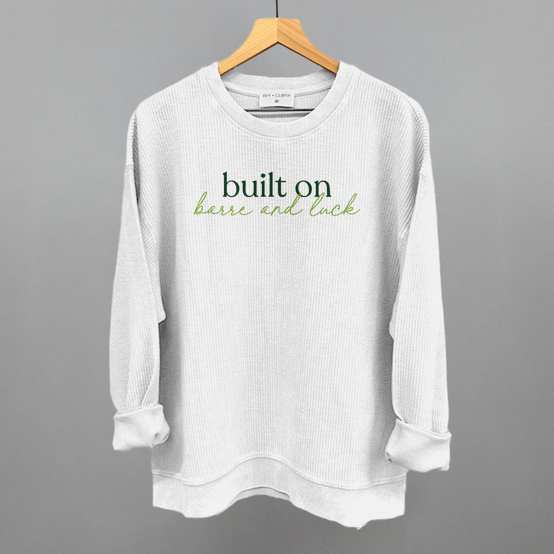 Built On Barre And Luck
