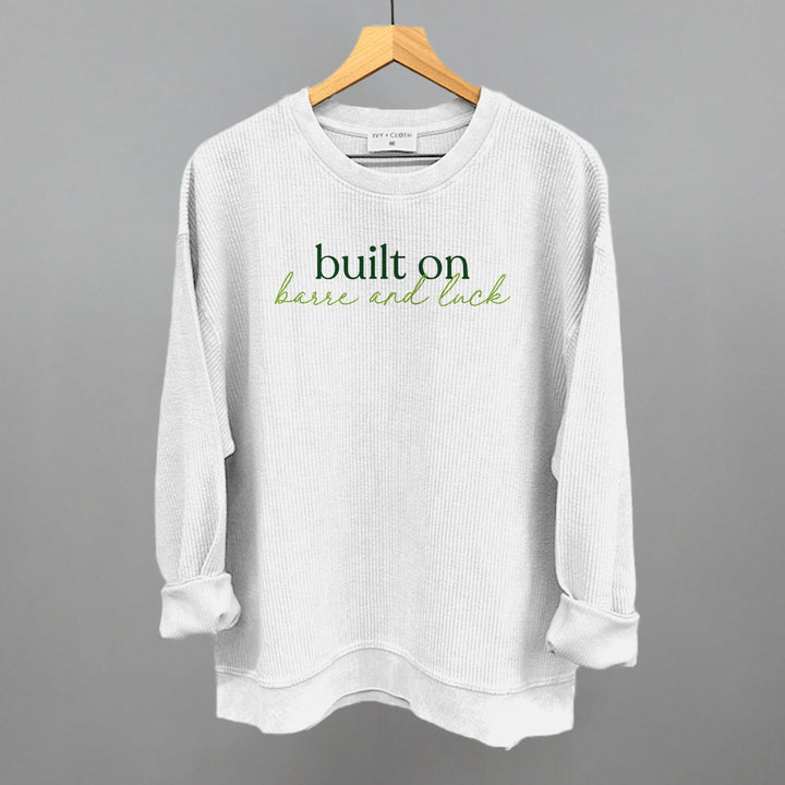 Built On Barre And Luck