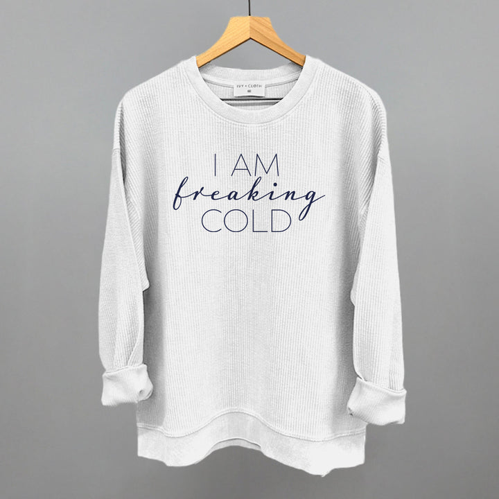 I Am Freaking Cold