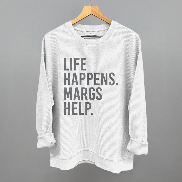 Life Happens Margs Help