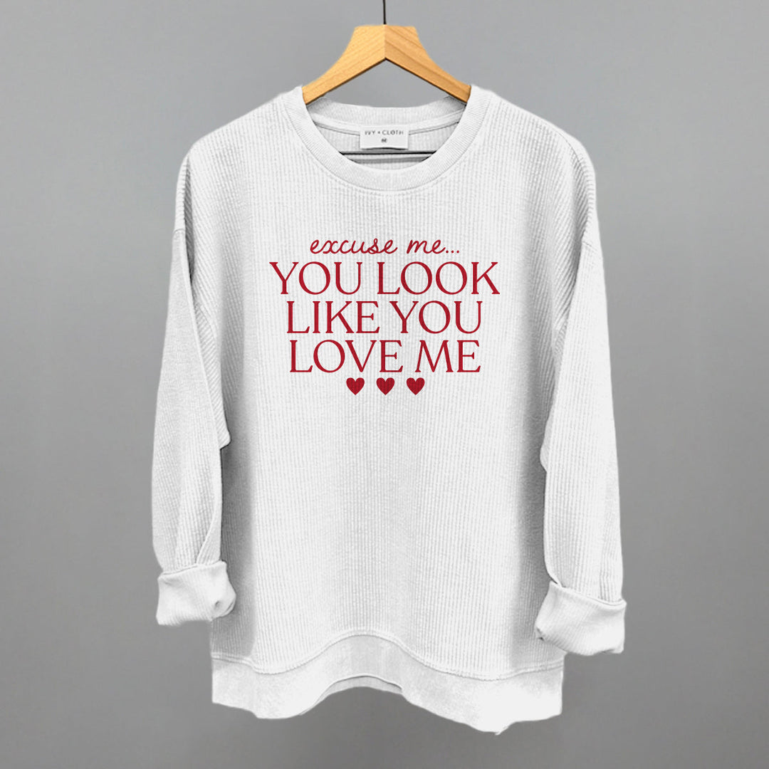 Excuse Me You Look Like You Love Me