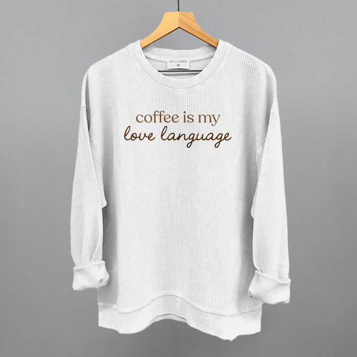 Coffee Is My Love Language