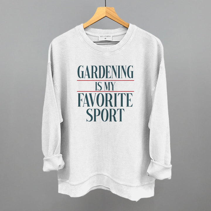 Gardening Is My Favorite Sport