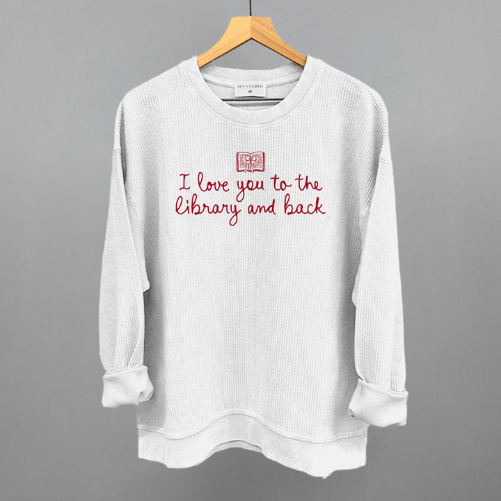 I Love You To The Library And Back