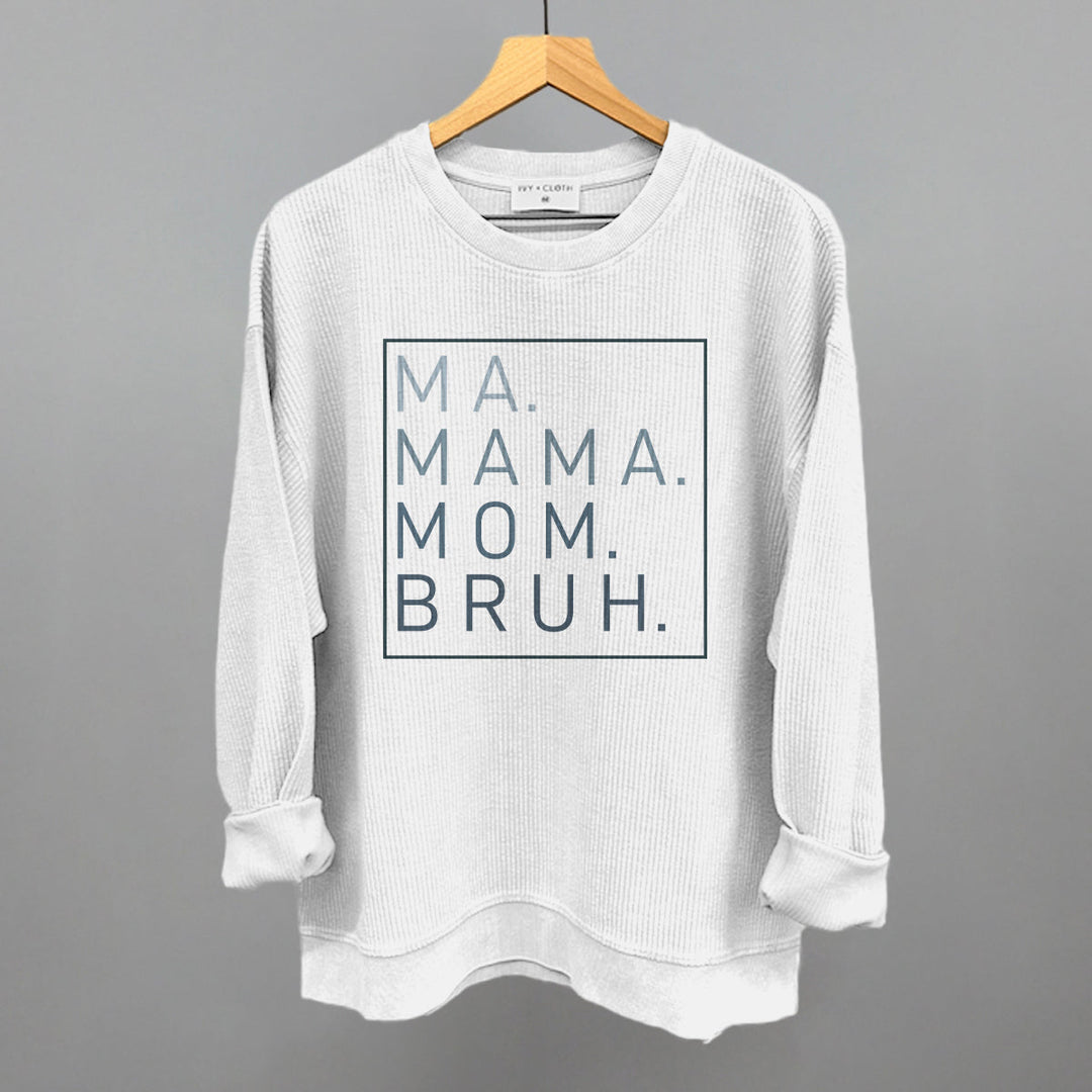 Ma Mama Mom Bruh