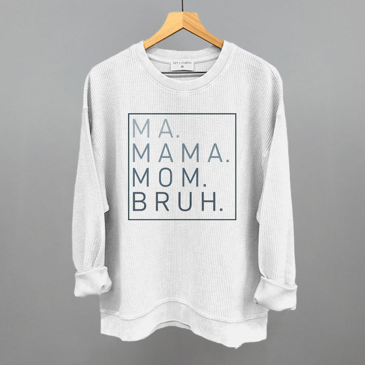 Ma Mama Mom Bruh