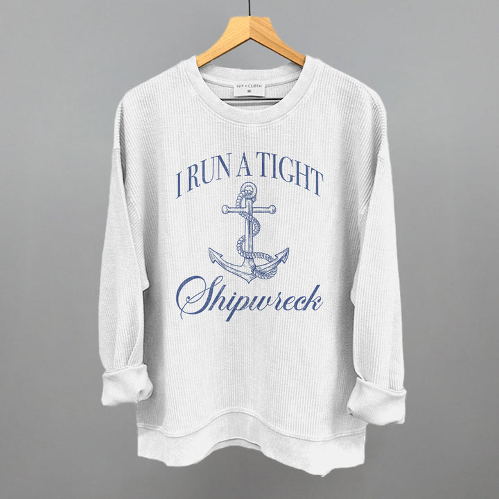 I Run A Tight Shipwreck