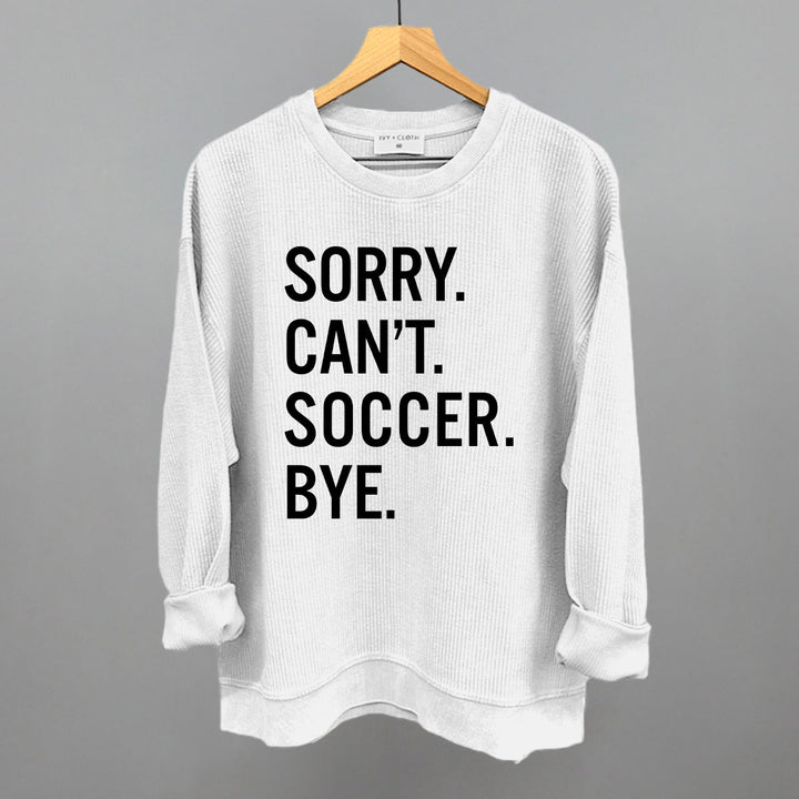 Sorry Can't Soccer Bye
